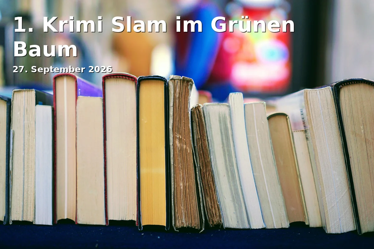 Event: 1st Crime Slam at the Green Tree in Grüner Baum, Schmuckplatz 2, 90762 Fürth on 27. September 2026