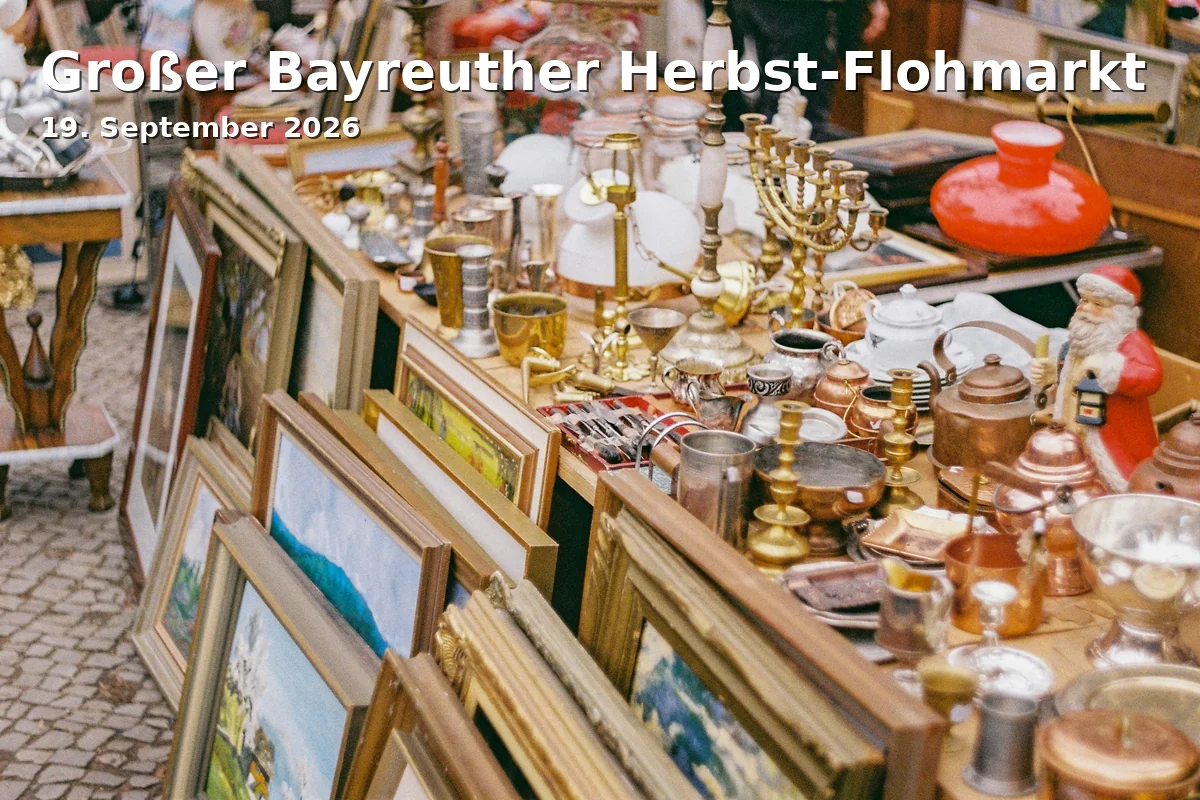Event: Great Bayreuth Autumn Flea Market in Volksfestplatz, An der Bürgerreuth, 95448 Bayreuth on 19. September 2026