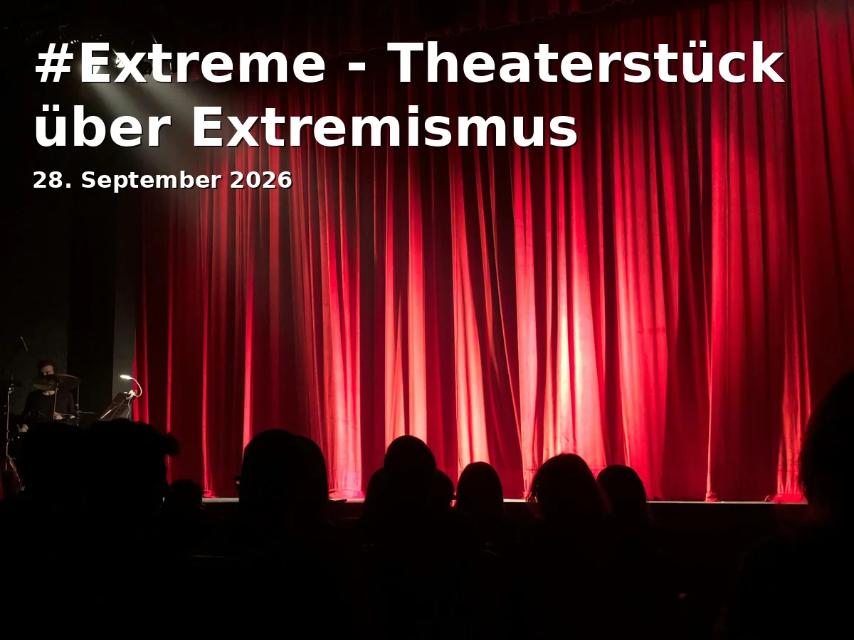 Event: #Extreme - Theaterstück über Extremismus