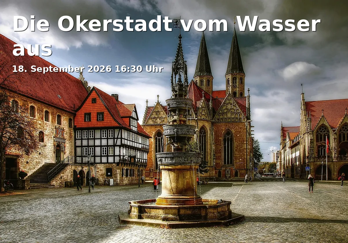 Event: The Oker City from the Water in Anleger OkerTour, John-F.-Kennedy-Platz/Kurt-Schumacher-Str. 26a (direkt an der Brücke), 38102 Braunschweig on 18. September 2026