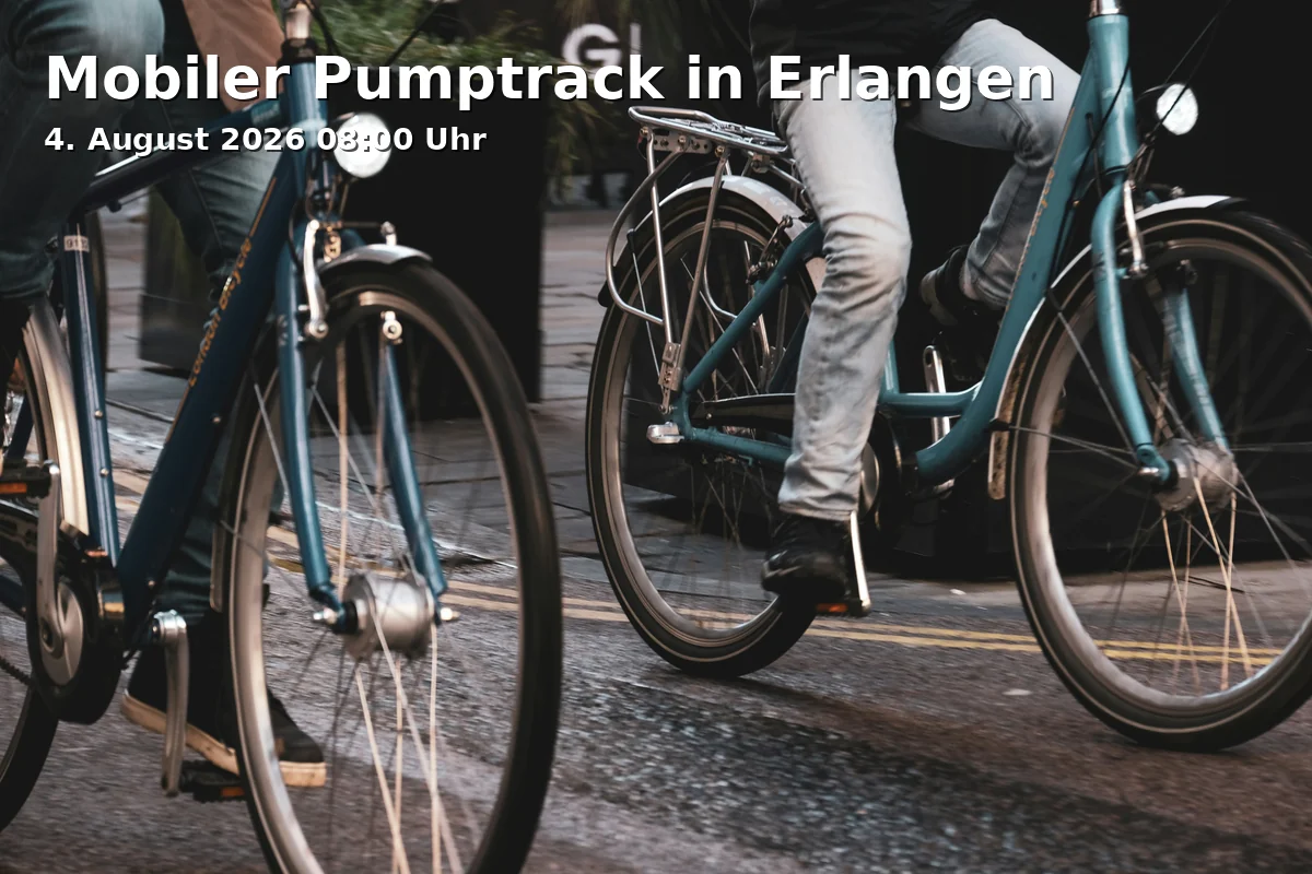 Event: Mobiler Pumptrack in Erlangen in Freizeitanlage Paul-Gordan-Straße, Paul-Gordan-Straße, 91052 Erlangen on 4. August 2026