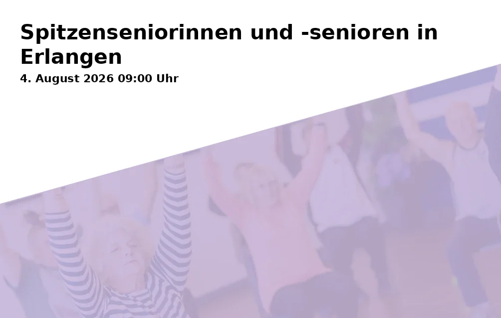 Event: Top senior citizens in Erlangen in Stadtteilzentrum ISAR 12, Isarstraße 12, 91052 Erlangen on 4. August 2026