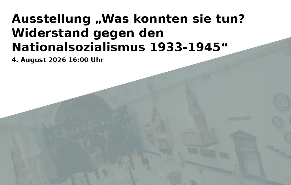 Event: Exhibition "What Could They Do? Resistance Against National Socialism 1933-1945" in Stadtarchiv Erlangen - EG Lesesaal, Luitpoldstraße 47, 91052 Erlangen on 4. August 2026