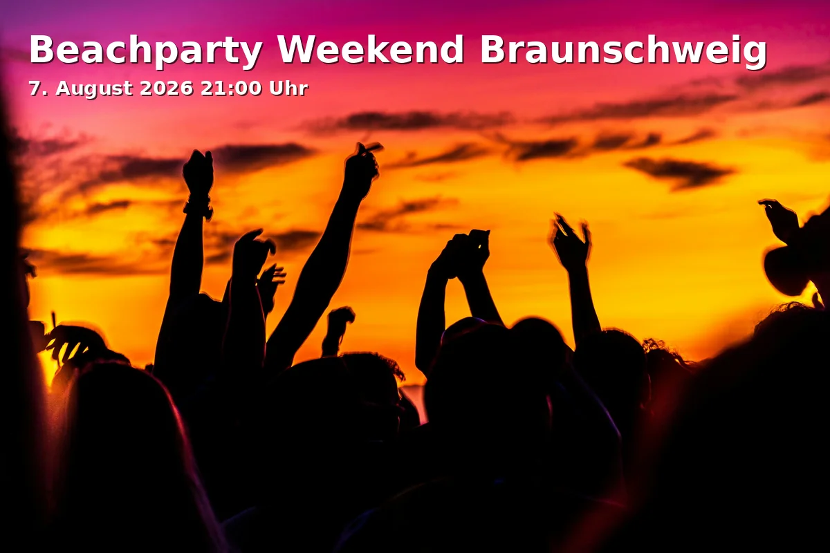 Event: Beachparty Weekend Braunschweig in MEC Millenium Event Center, Madamenweg 77, 38120 Braunschweig on 7. August 2026