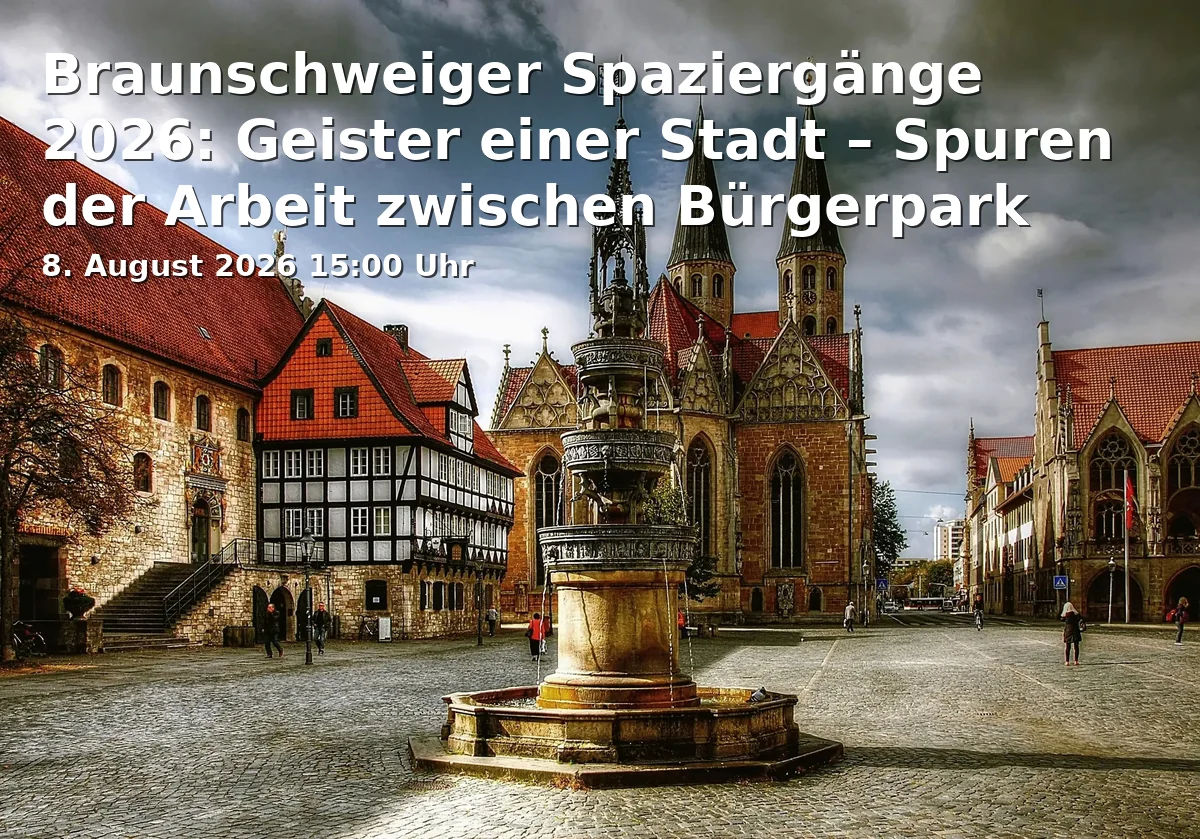Event: Braunschweiger Spaziergänge 2026: Geister einer Stadt – Spuren der Arbeit zwischen Bürgerpark und Gedenkstätte in Treffpunkt: Eingang Biomarkt im Büssinghof, Heinrich-Büssing-Ring 41, 38102 Braunschweig on 8. August 2026
