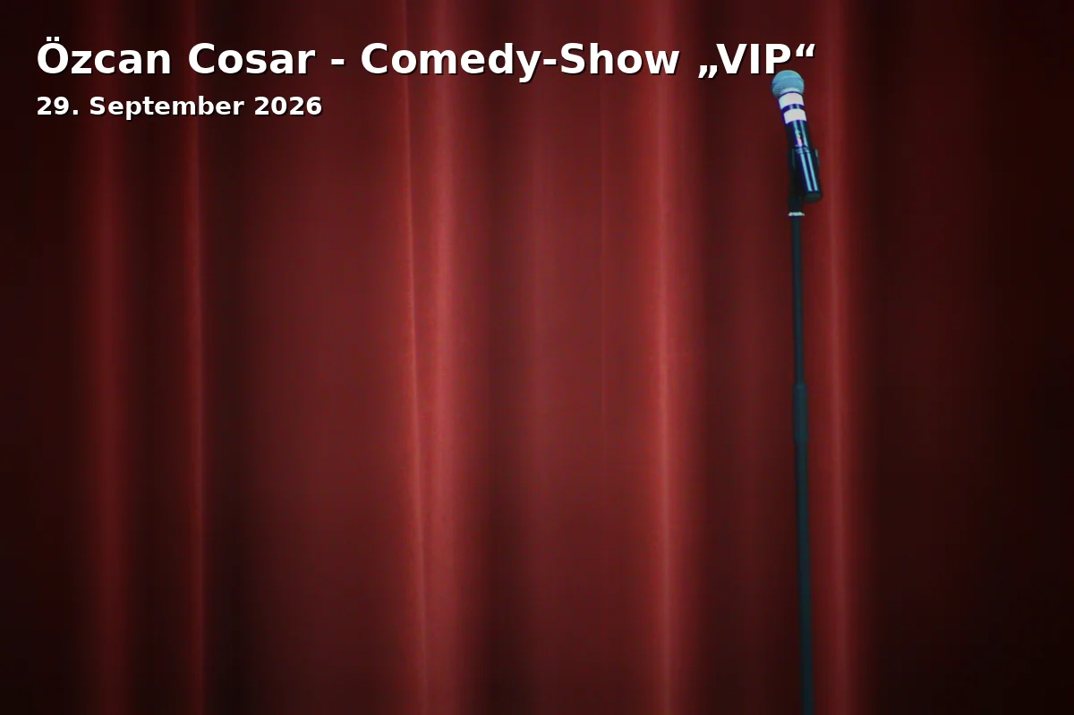 Event: Özcan Cosar - Comedy-Show „VIP“ in Saturn-Arena, Am Westpark 1, Ingolstadt on 29. September 2026