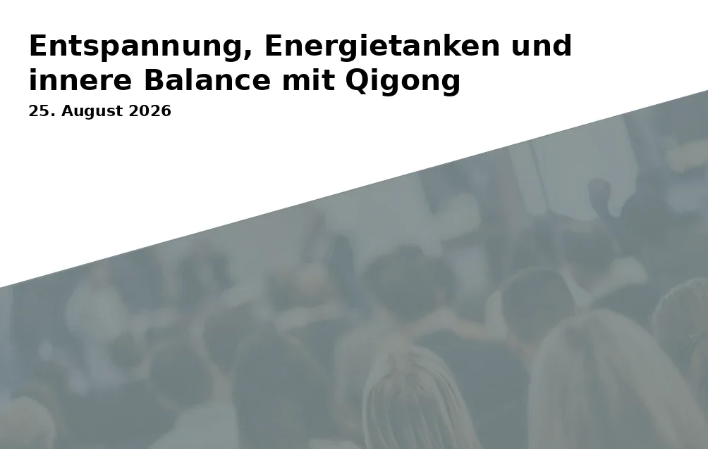 Event: Entspannung, Energietanken und innere Balance mit Qigong in Sankt Adelheid Gymnasium, Pützchens Chaussee 133, 53229 Bonn on 25. August 2026