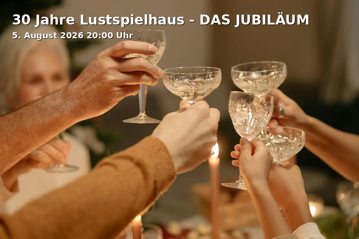 Event: 30 Jahre Lustspielhaus - DAS JUBILÄUM in Münchner Lustspielhaus, Occamstrasse 8, 80802 München on 5. August 2026