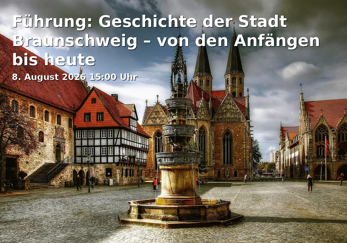 Event: Tour: History of the City of Braunschweig – from its beginnings to today in Städtisches Museum Braunschweig, Altstadtrathaus, Altstadtmarkt 7, 38100 Braunschweig on 8. August 2026