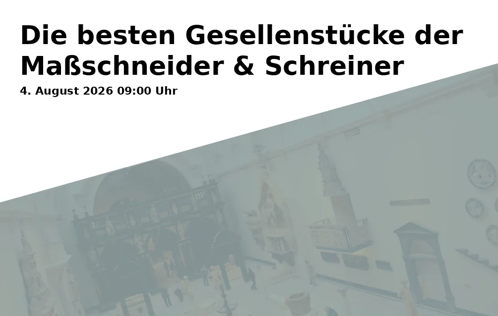 Die besten Gesellenstücke der Maßschneider & Schreiner
