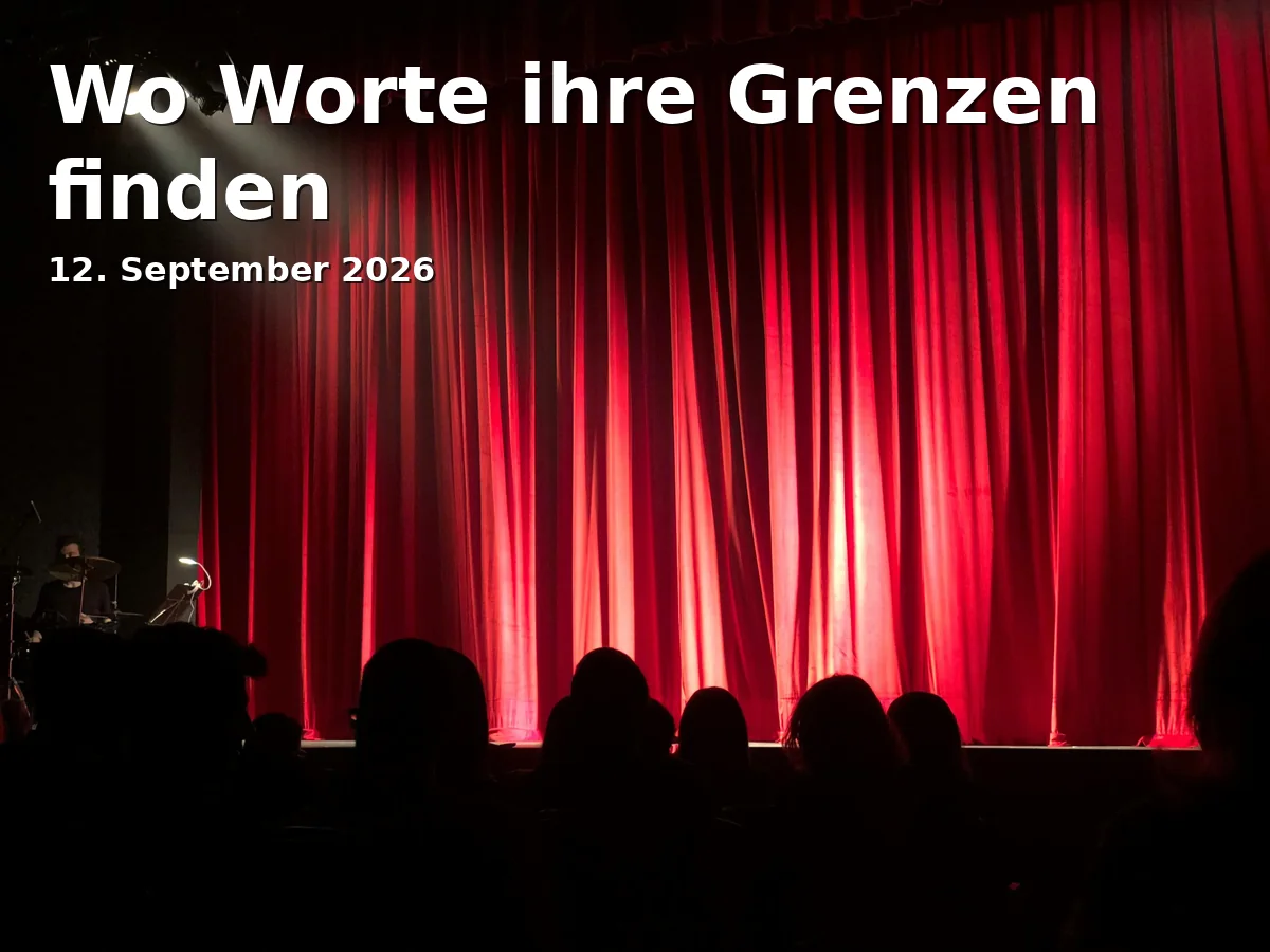 Event: Wo Worte ihre Grenzen finden