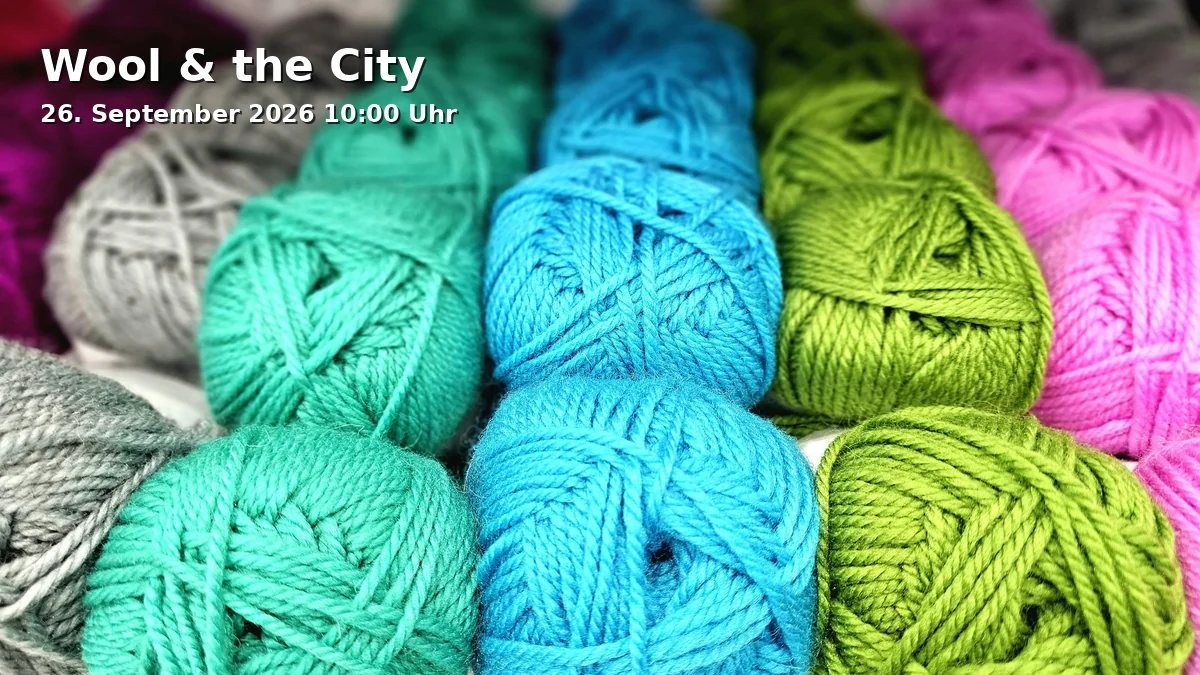 Event: Wool & the City in Iba Forum, Gebhardtstraße 10, 90762 Fürth on 26. September 2026