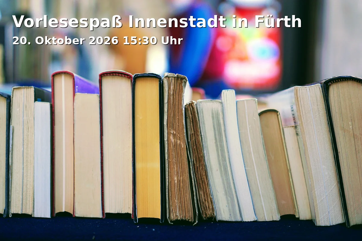 Event: Reading Fun in Downtown Fürth in Volksbücherei Fürth - Innenstadtbibliothek Carl Friedrich Eckart Stiftung, Friedrichstraße 6A, 90762 Fürth on 20. October 2026