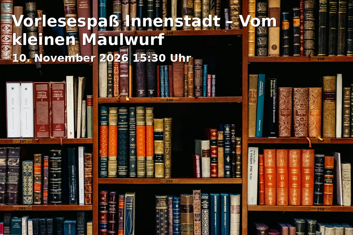 Event: Reading Fun Downtown – From the Little Mole in Volksbücherei Fürth - Innenstadtbibliothek Carl Friedrich Eckart Stiftung, Friedrichstraße 6A, 90762 Fürth on 10. November 2026