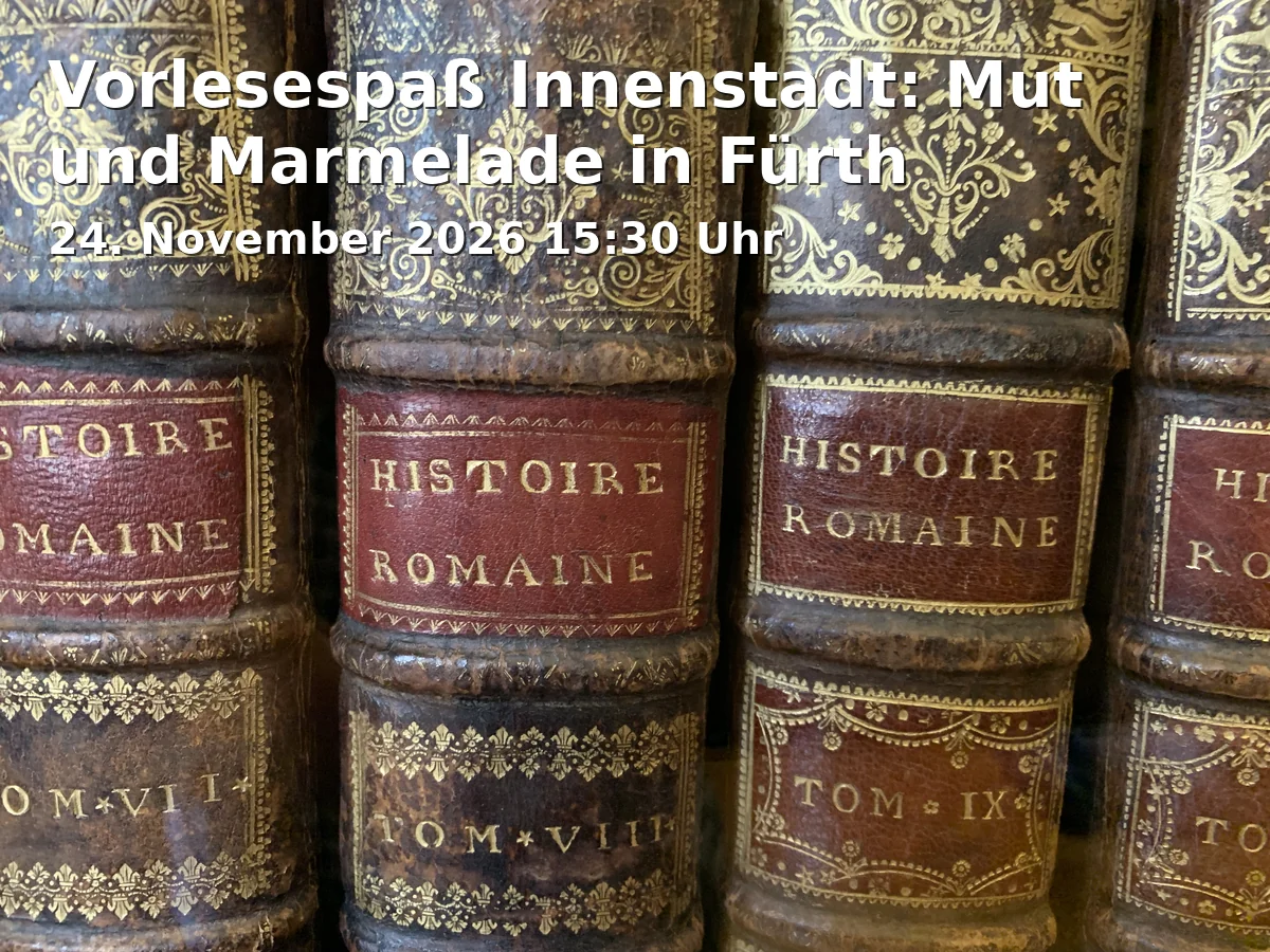 Event: Reading Fun Downtown: Courage and Jam in Fürth in Volksbücherei Fürth - Innenstadtbibliothek Carl Friedrich Eckart Stiftung, Friedrichstraße 6A, 90762 Fürth on 24. November 2026