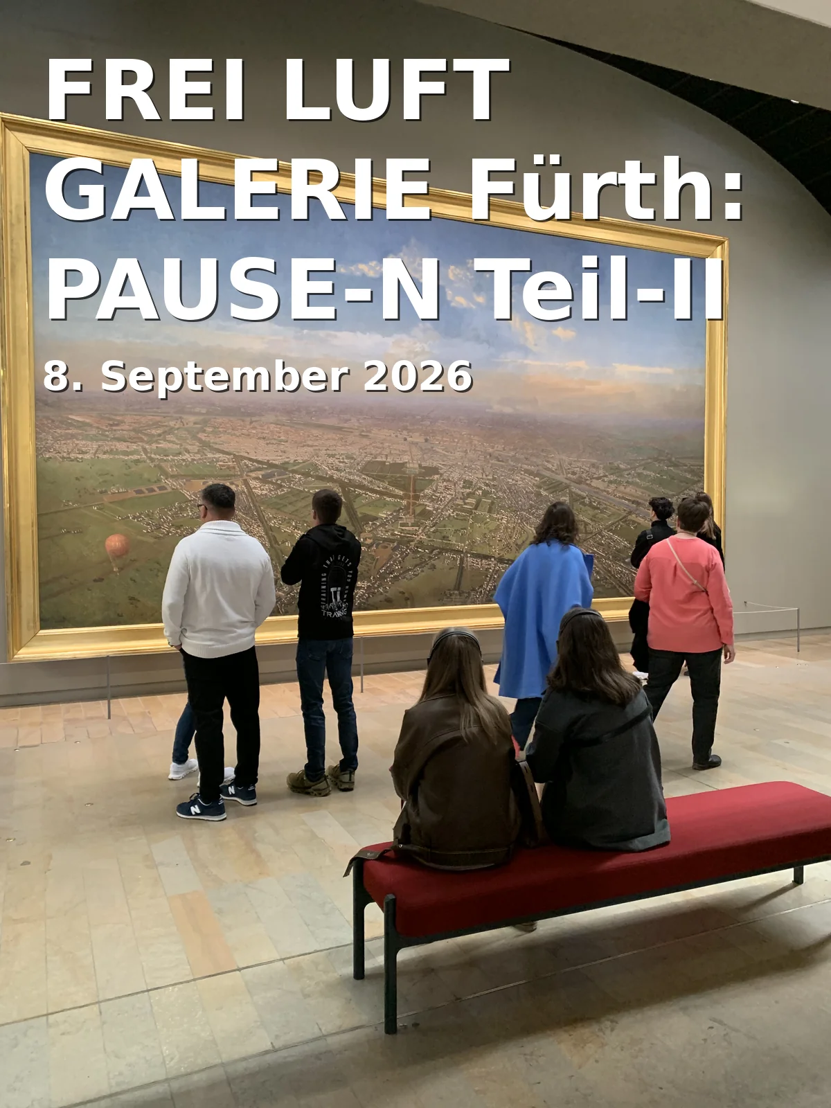 Event: FREI LUFT GALERIE Fürth: PAUSE-N Part-II in Stadtpark Fürth, Fürther Freiheit, 90762 Fürth on 8. September 2026