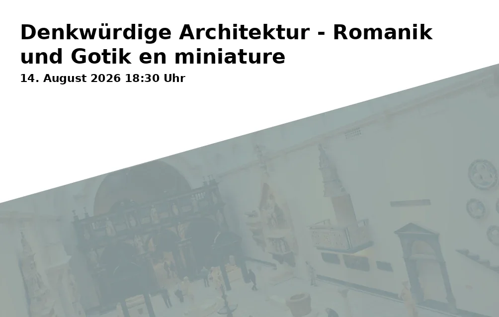 Event: Denkwürdige Architektur - Romanik und Gotik en miniature in Ev. Christuskirche, Trinenkamp 46, Gelsenkirchen on 14. August 2026