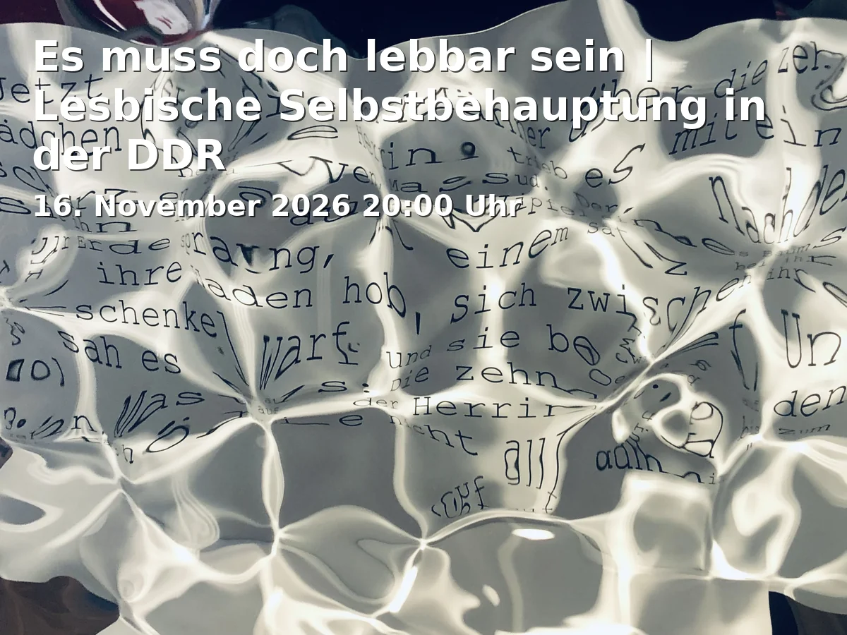Event: Es muss doch lebbar sein | Lesbische Selbstbehauptung in der DDR
