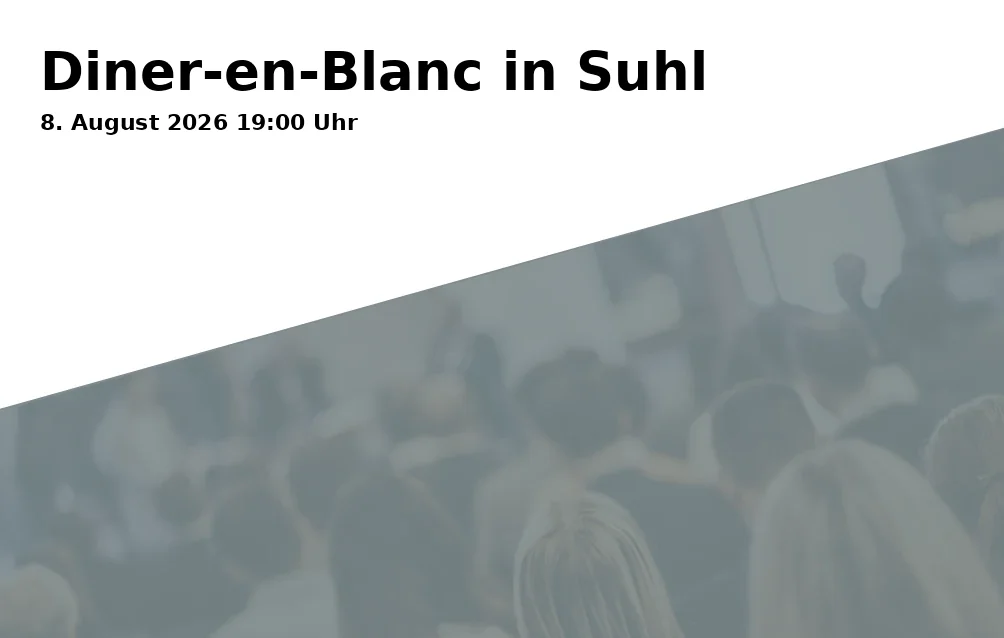 Event: Diner-en-Blanc in Suhl in Hauptkirche St. Marien - Suhl, Suhl on 8. August 2026