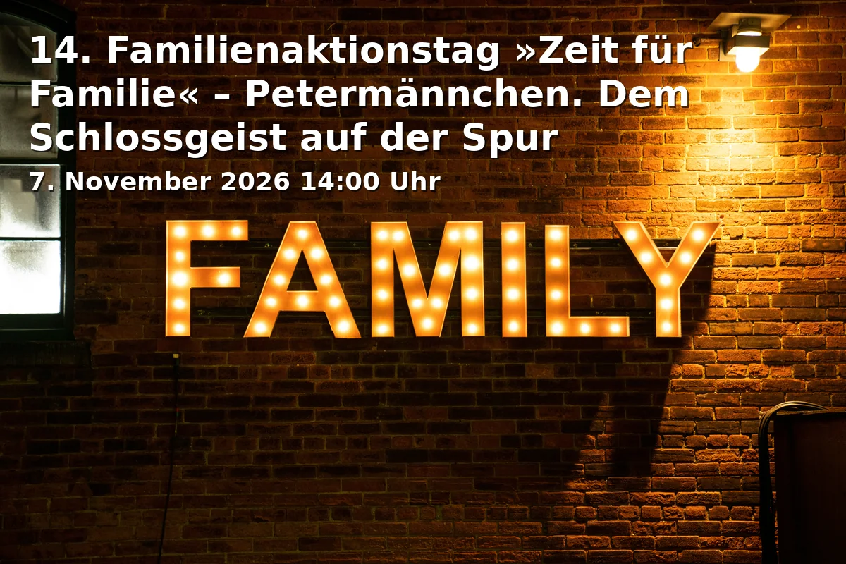 Event: 14th Family Action Day »Time for Family« – Petermännchen. On the Trail of the Castle Ghost in Schloss Schwerin, Lennéstraße 1, 19053 Schwerin on 7. November 2026