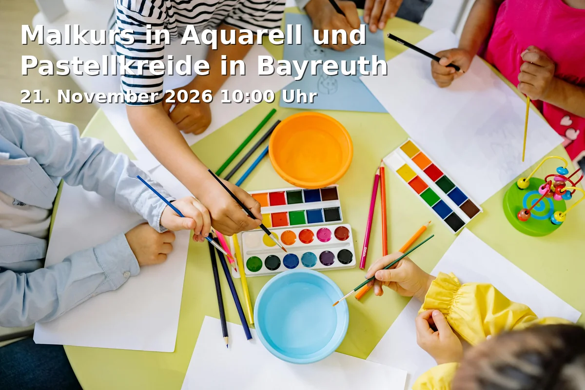 Event: Painting Course in Watercolor and Pastel Chalk in Bayreuth
