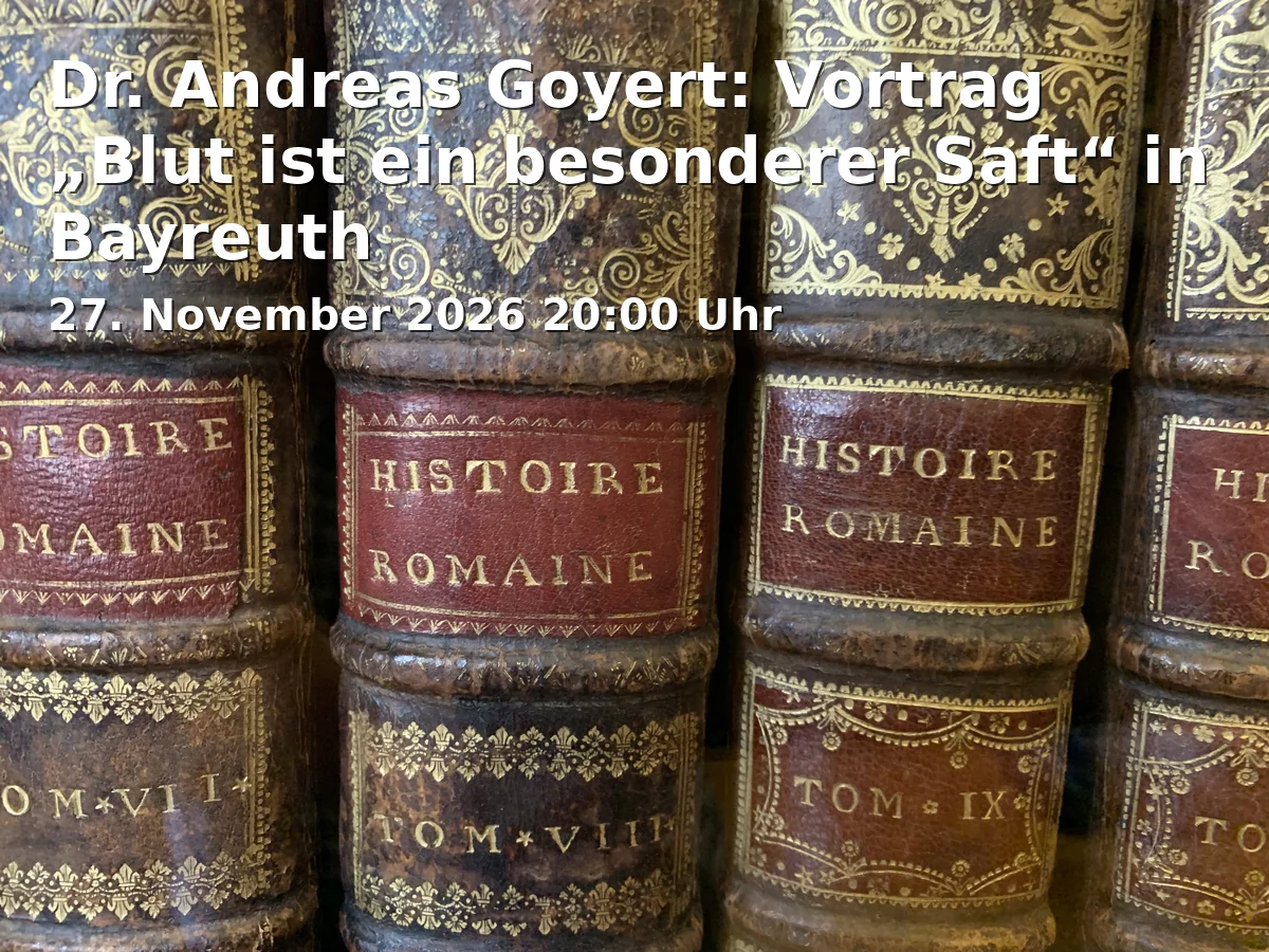 Event: Dr. Andreas Goyert: Vortrag „Blut ist ein besonderer Saft“ in Bayreuth