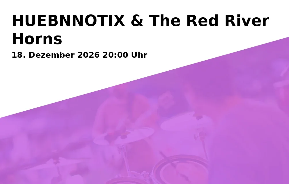 Event: HUEBNNOTIX & The Red River Horns