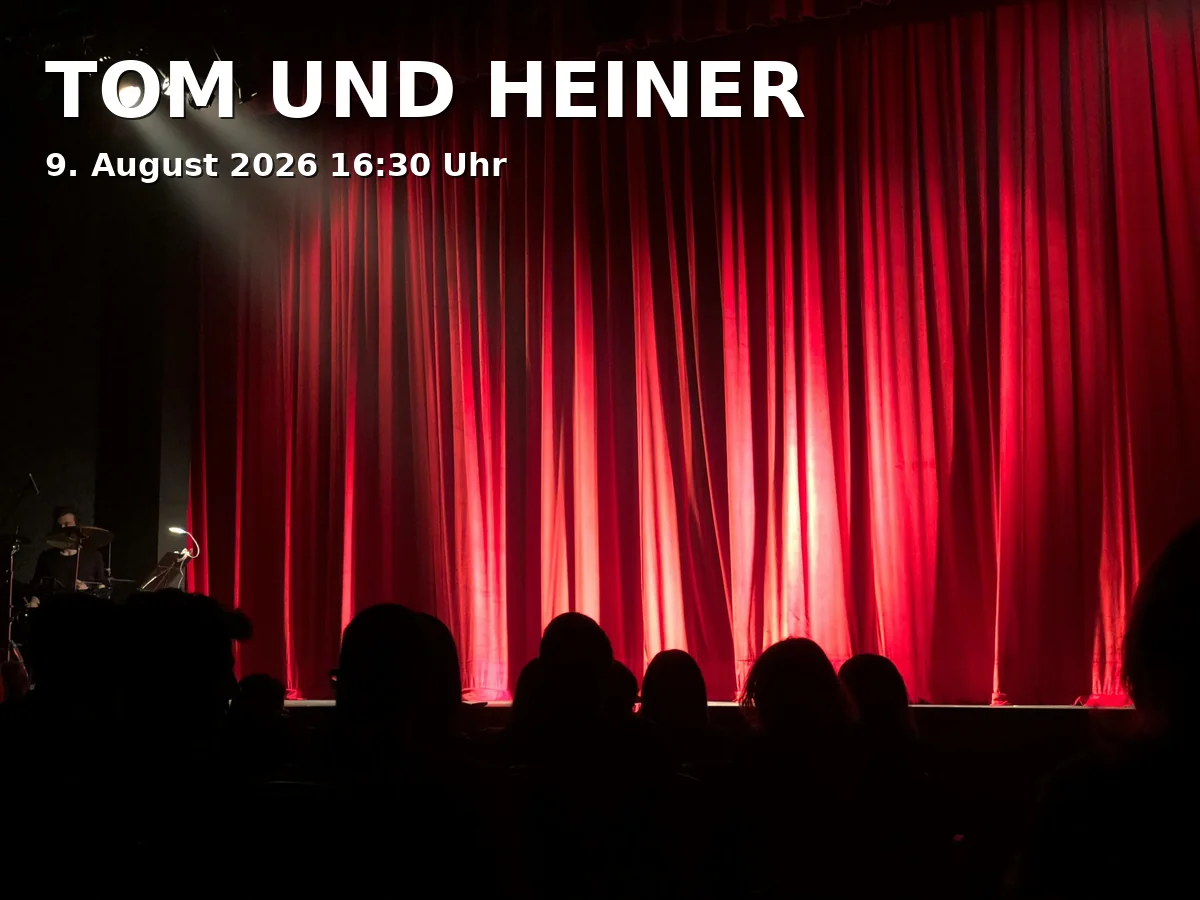 Event: TOM AND HEINER in Backstage Backyard, Reitknechtstraße 6, 80639 München on 9. August 2026