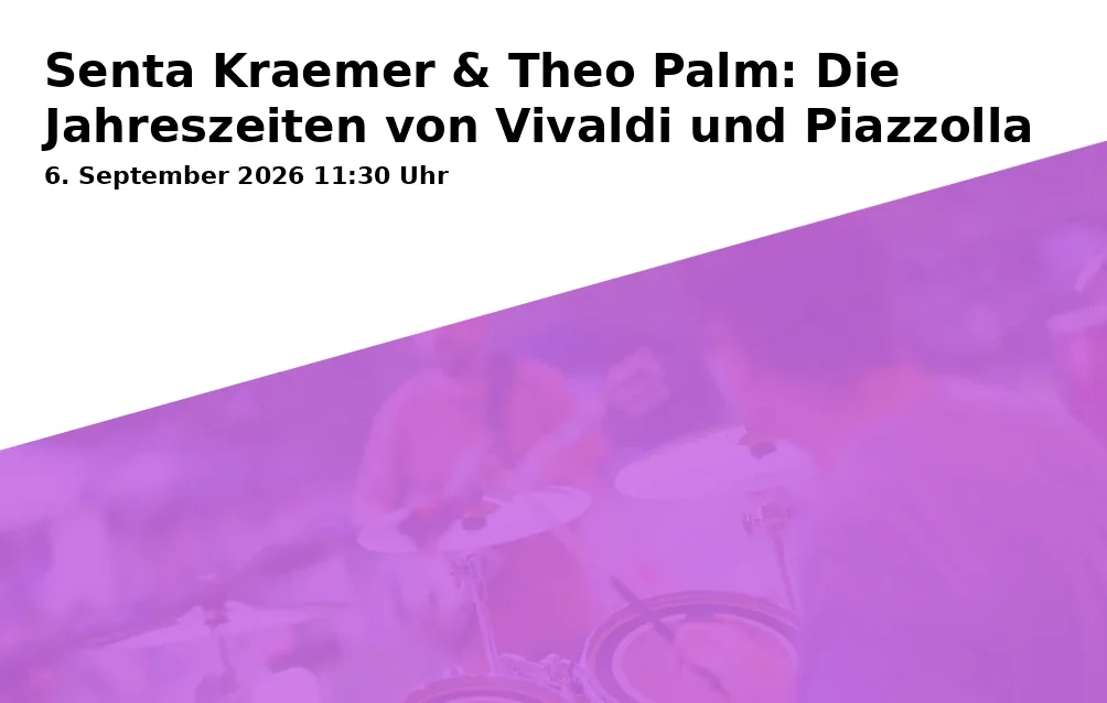 Event: Senta Kraemer & Theo Palm: The Seasons by Vivaldi and Piazzolla in Rüngsdorfer Kulturbad e.V., Rheinstraße 82, 53179 Bonn on 6. September 2026