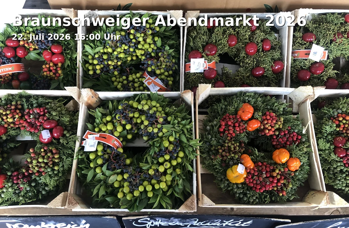 Event: Braunschweiger Abendmarkt 2026 in Platz der Deutschen Einheit, Platz der Deutschen Einheit, 38100 Braunschweig on 22. Juli 2026