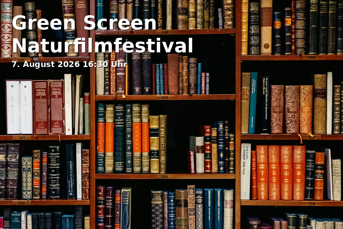 Event: Green Screen Nature Film Festival in Stadtbibliothek Braunschweig, Schloßplatz 2, 38100 Braunschweig on 7. August 2026