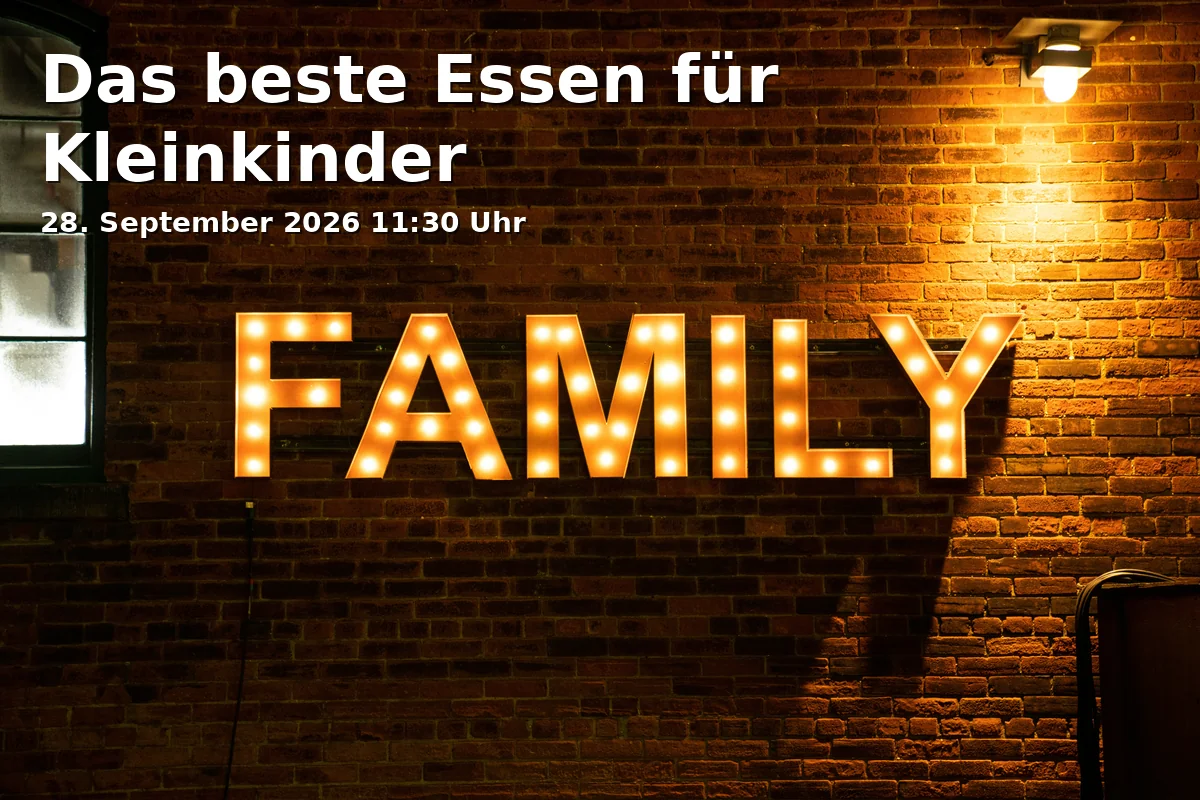 Event: Das beste Essen für Kleinkinder in Online-Vortrag via Webex, Schwabacher Str. 261, 90763 Fürth on 28. September 2026
