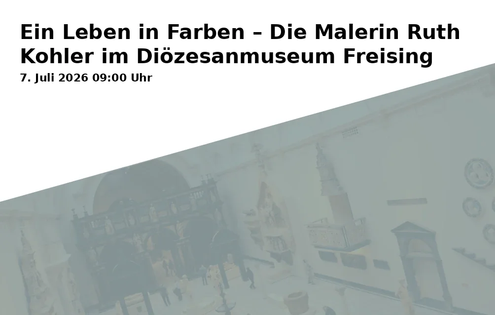 Event: A Life in Colors – The Painter Ruth Kohler at the Diocesan Museum Freising in Diözesanmuseum Freising, Domberg 21, 85354 Freising on 7. July 2026