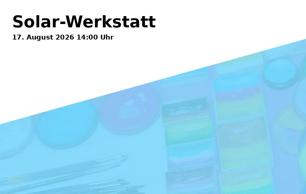 Event: Solar-Werkstatt in Stadtteilbibliothek Horst, Turfstraße 21, 45899 Gelsenkirchen on 17. August 2026