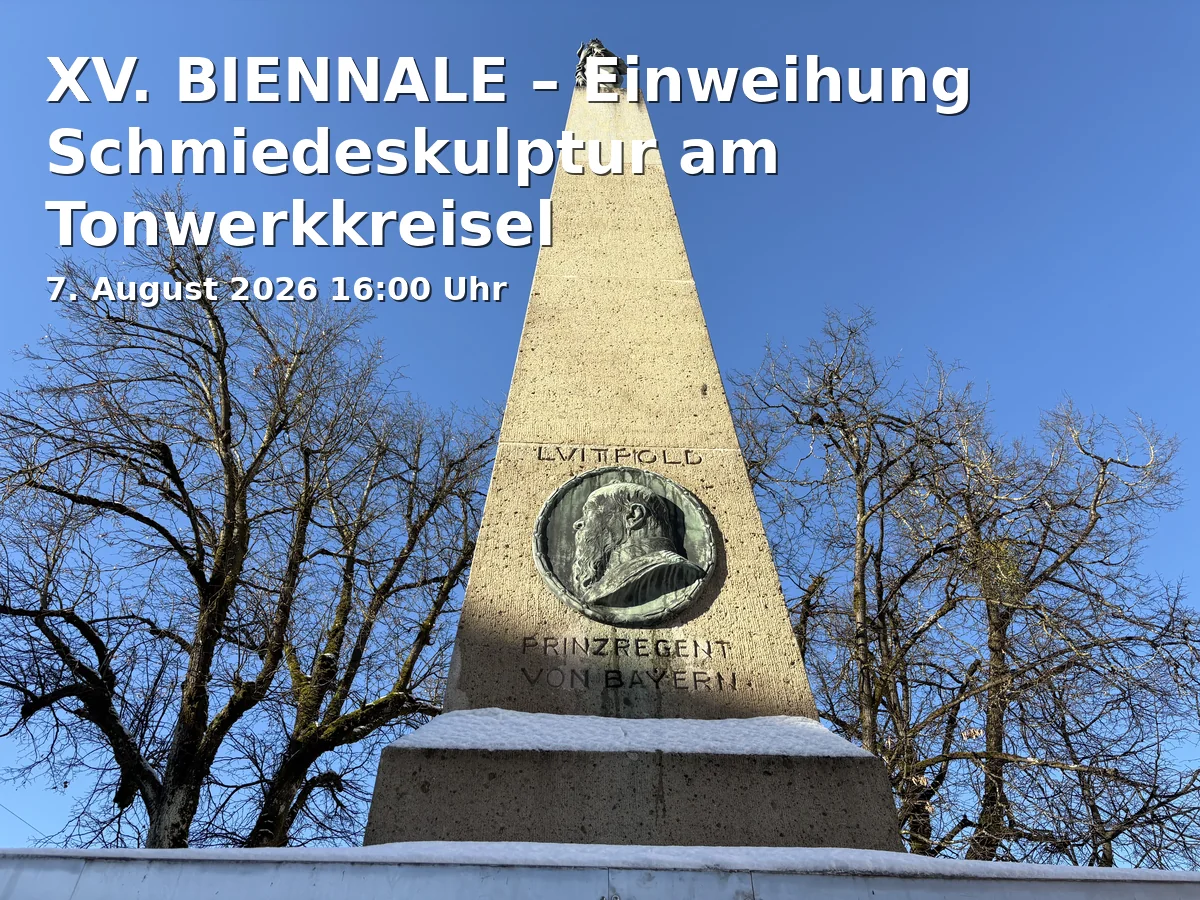 Event: XV. BIENNALE – Einweihung Schmiedeskulptur am Tonwerkkreisel in Platz vor dem Alten Rathaus, Rosenheimer Straße 1, Kolbermoor on 7. August 2026