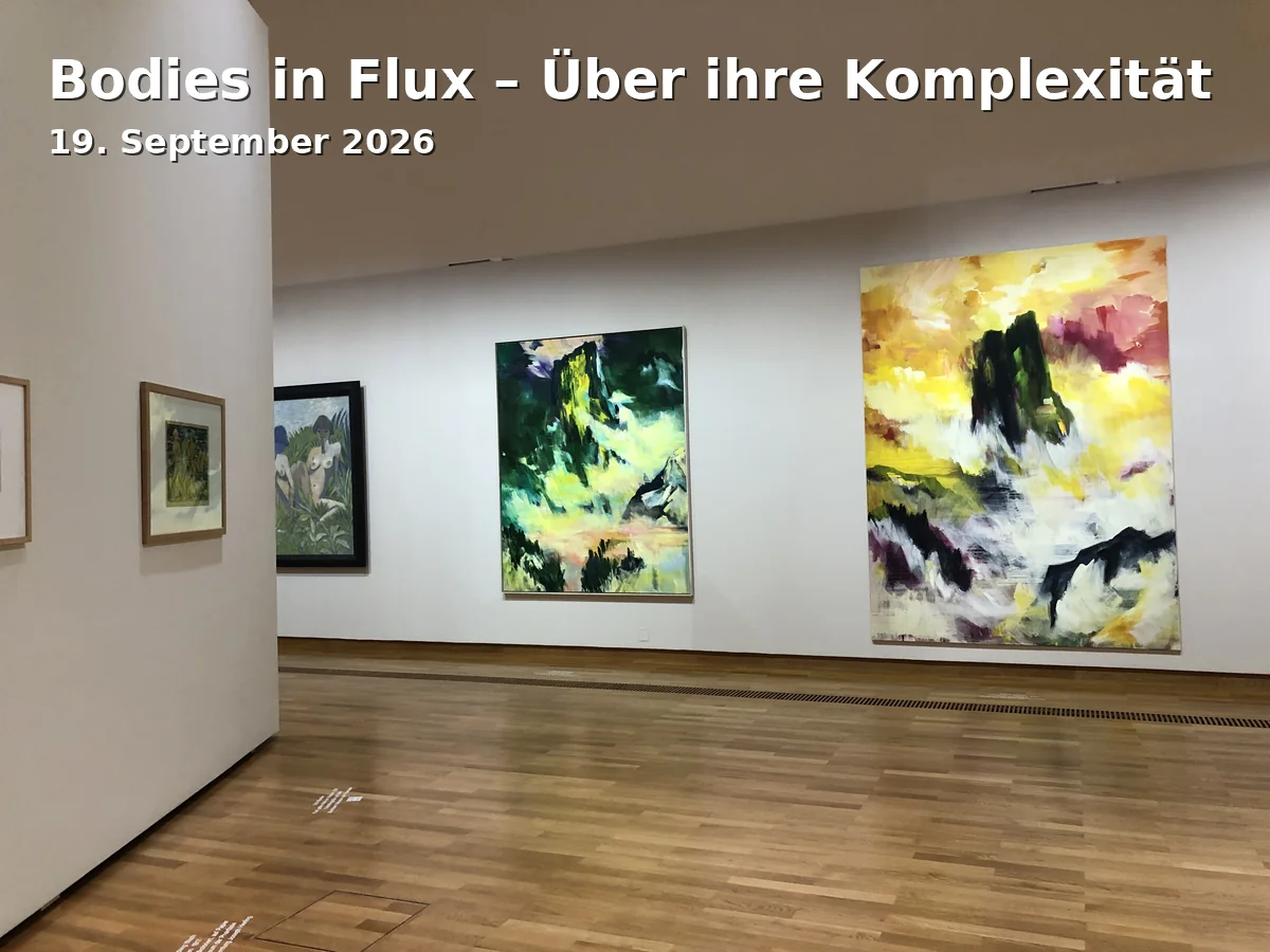 Event: Bodies in Flux – About Their Complexity in Städtische Galerie Freiburg, Marienstraße 10a, 79098 Freiburg on 19. September 2026