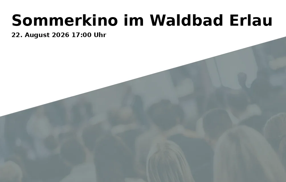 Event: Sommerkino im Waldbad Erlau in Waldbad Erlau, Am Waldbad 1, 98553 Schleusingen OT Erlau on 22. August 2026