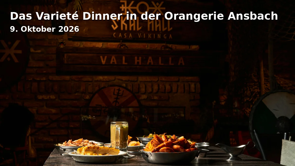 Event: The Variety Dinner in the Orangerie Ansbach in Orangerie Ansbach, Promenade 1, 91522 Ansbach on 9. October 2026