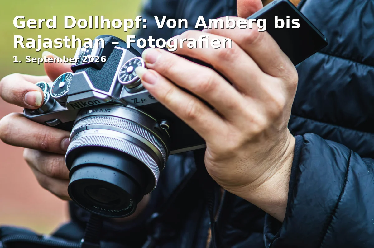 Event: Gerd Dollhopf: Von Amberg bis Rajasthan – Fotografien