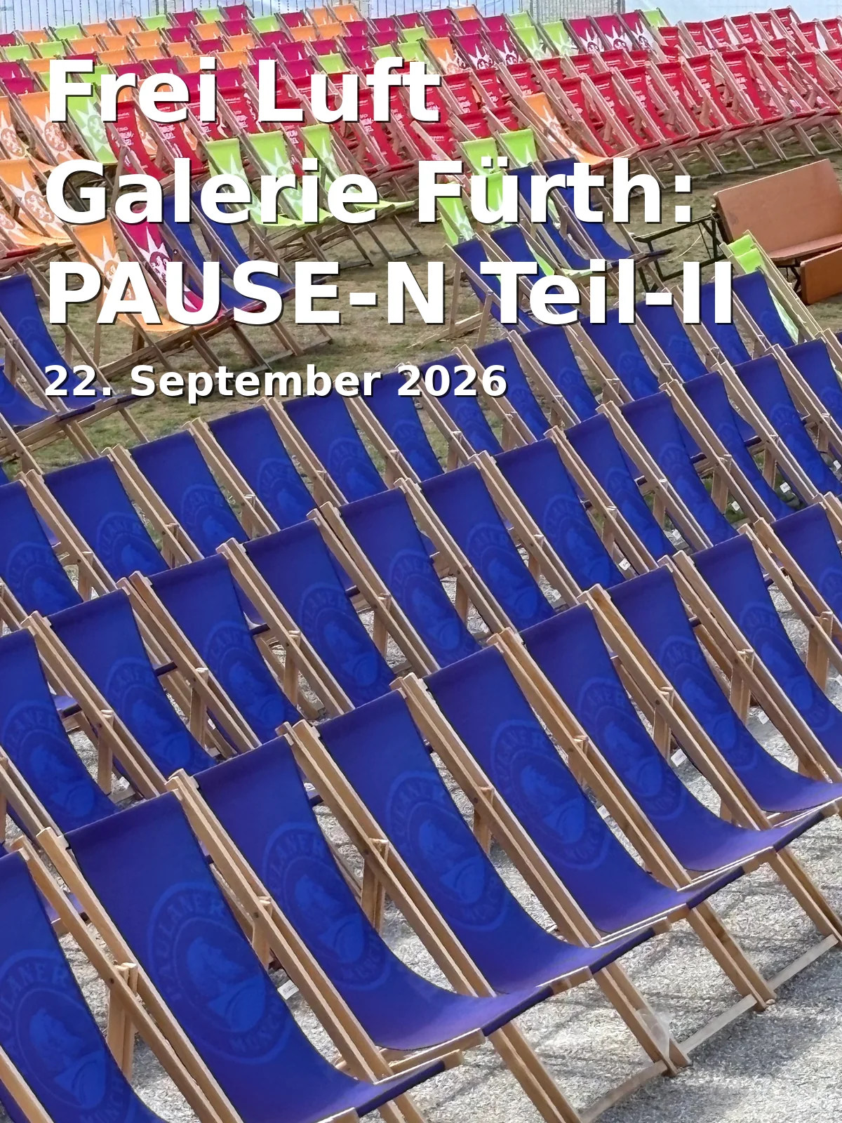 Event: Frei Luft Galerie Fürth: PAUSE-N Teil-II in Stadtpark Fürth, Ludwig-Quellen-Weg 1, 90762 Fürth on 22. September 2026