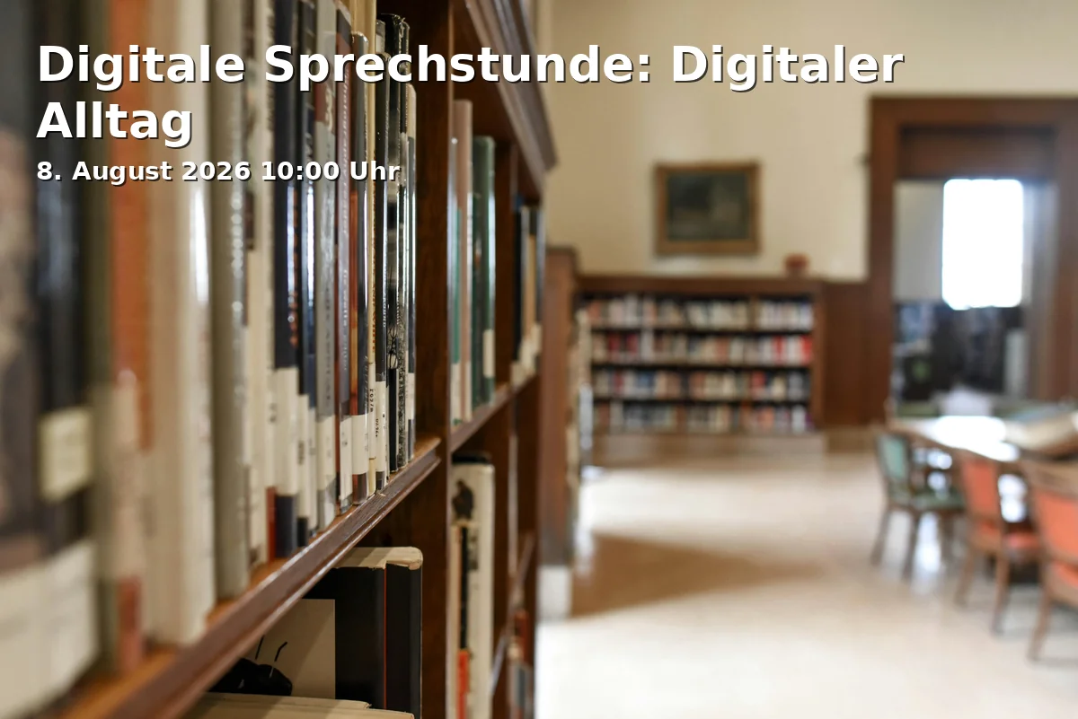 Event: Digital Consultation: Digital Everyday Life in Stadtbibliothek Hauptstelle, Münsterplatz 17, 79098 Freiburg on 8. August 2026