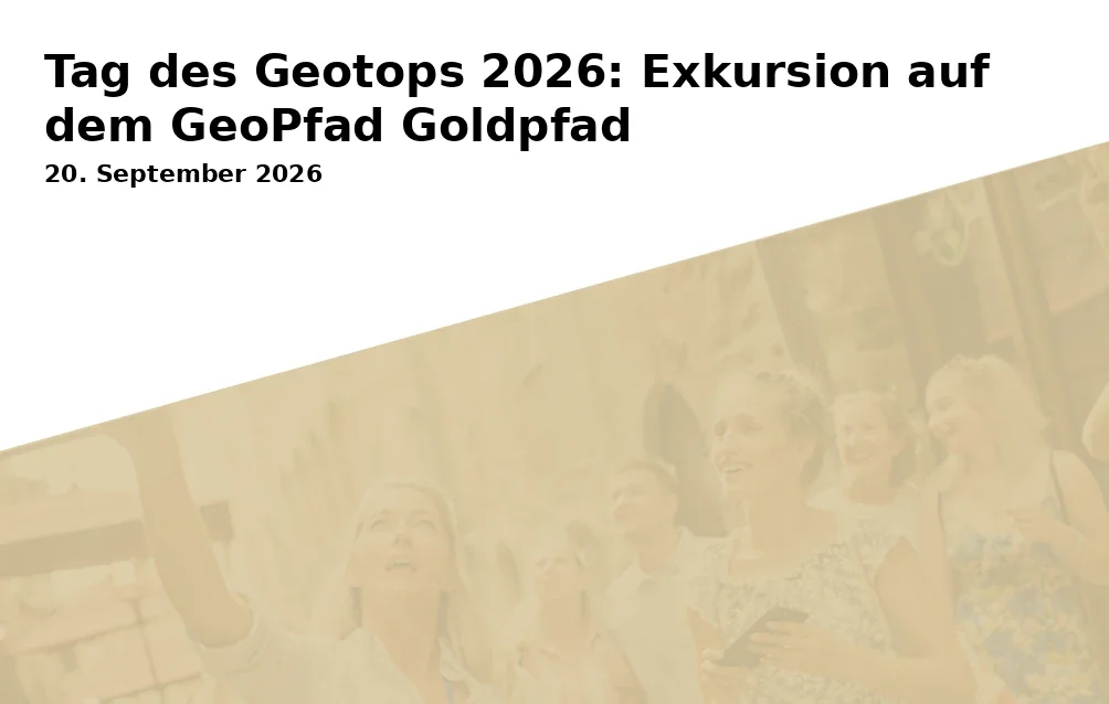 Event: Tag des Geotops 2026: Exkursion auf dem GeoPfad Goldpfad