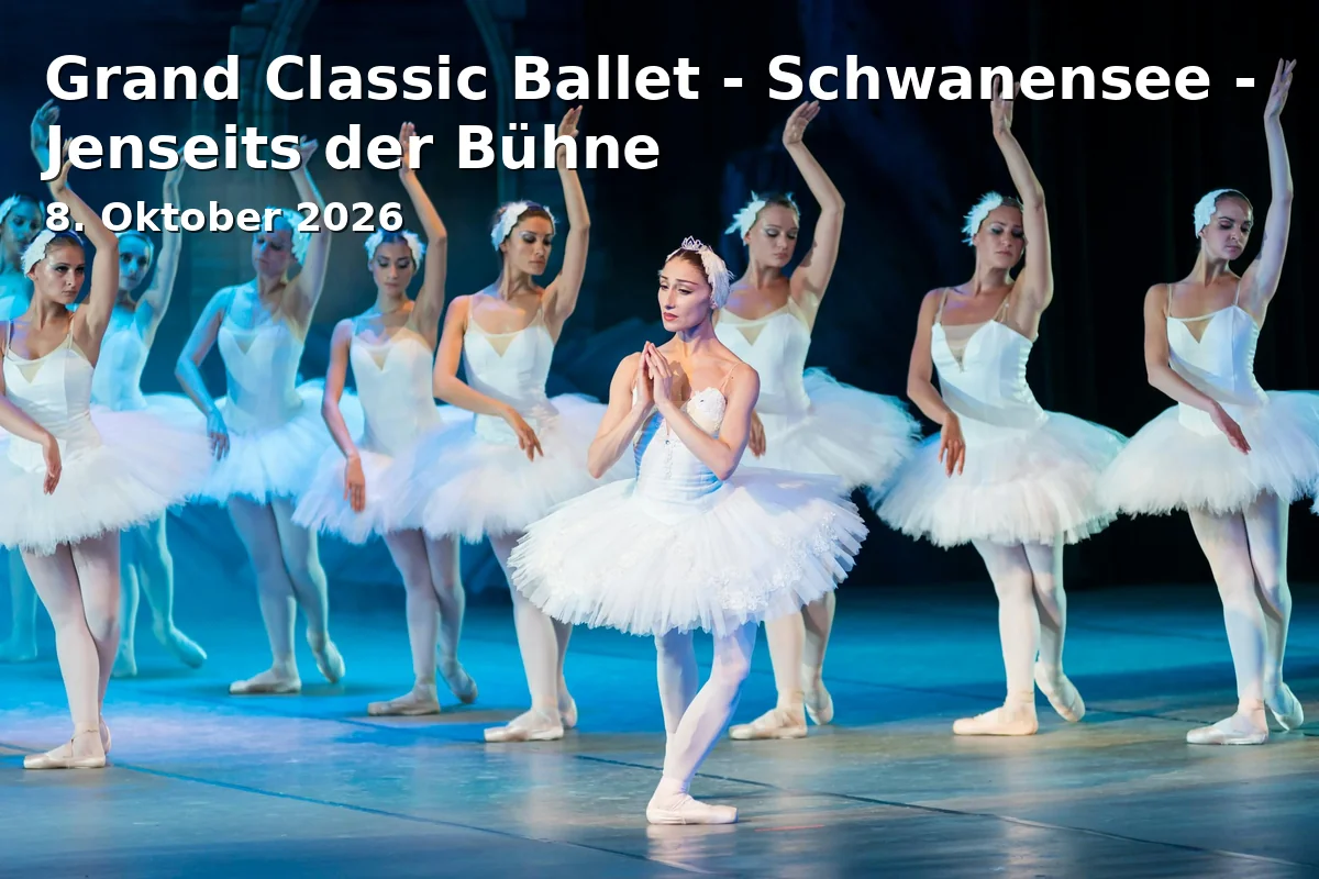 Event: Grand Classic Ballet - Schwanensee - Jenseits der Bühne