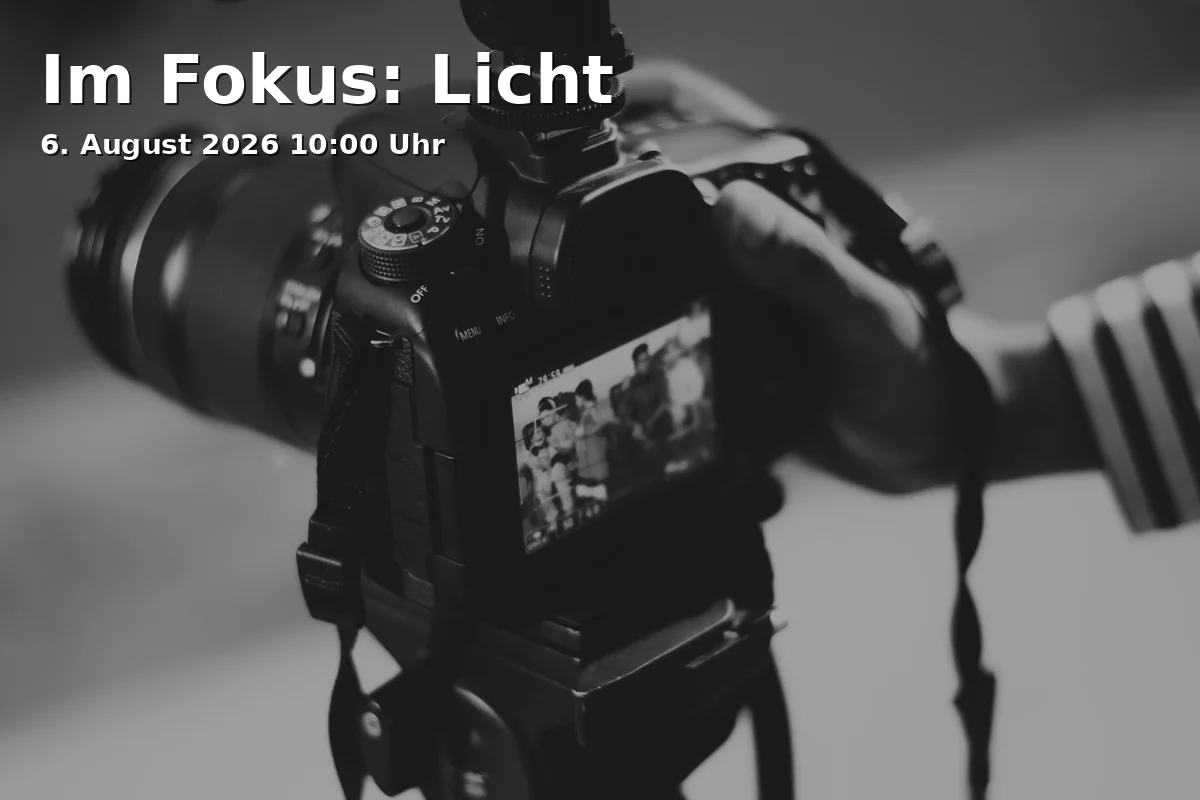 Event: In Focus: Light in Stadtbibliothek Erlangen, Marktplatz 1, 91054 Erlangen on 6. August 2026