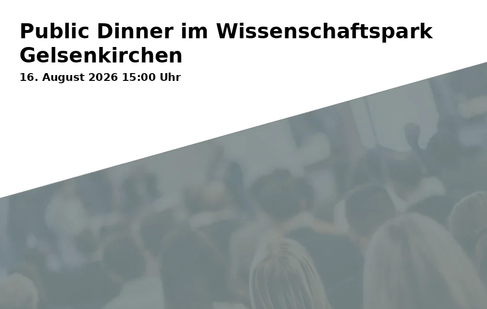 Event: Public Dinner im Wissenschaftspark Gelsenkirchen in Wissenschaftspark Gelsenkirchen, Munscheidstraße 14, 45886 Gelsenkirchen on 16. August 2026