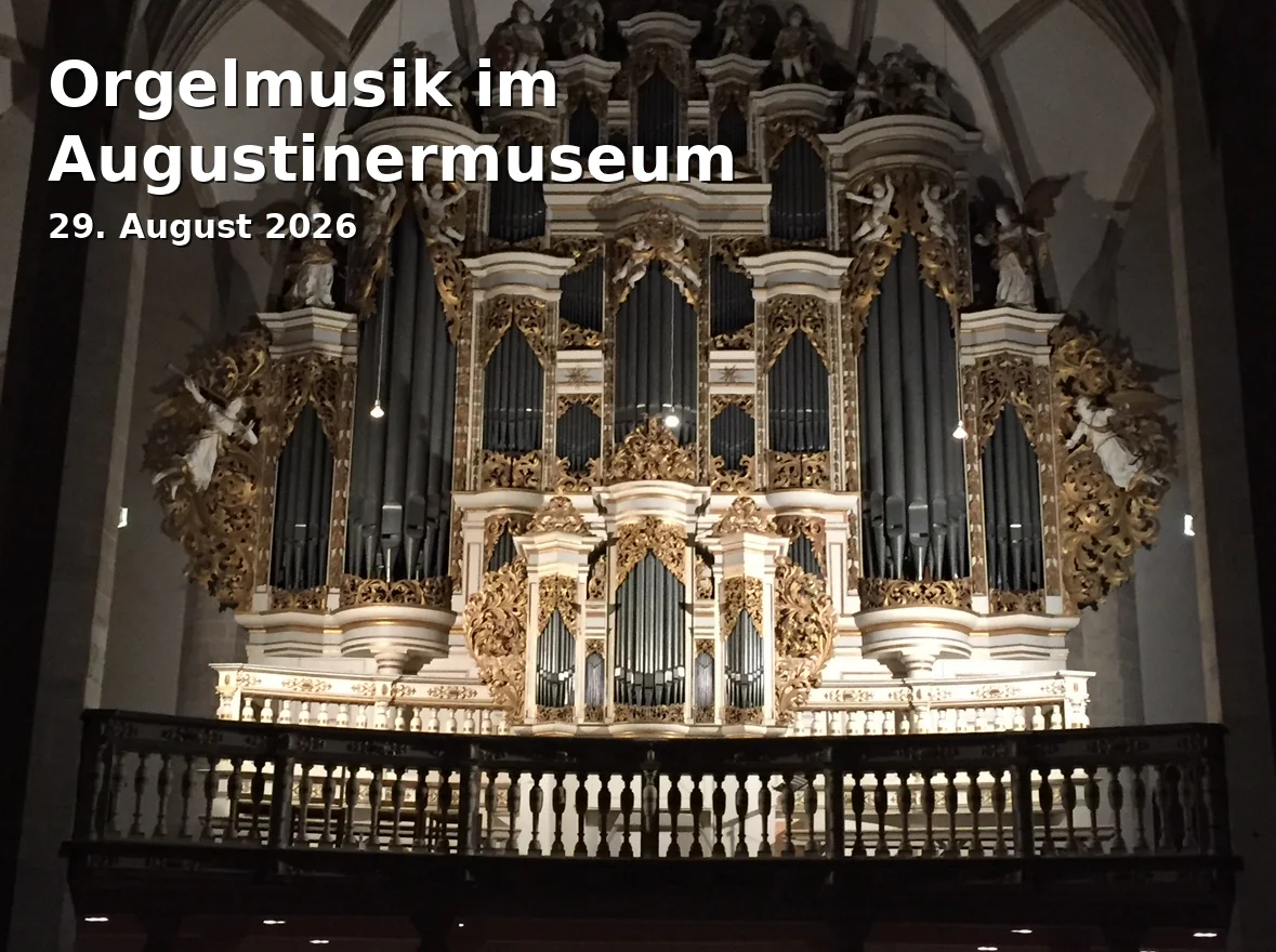 Event: Orgelmusik im Augustinermuseum in Augustinermuseum, Augustinerplatz, 79098 Freiburg on 29. August 2026
