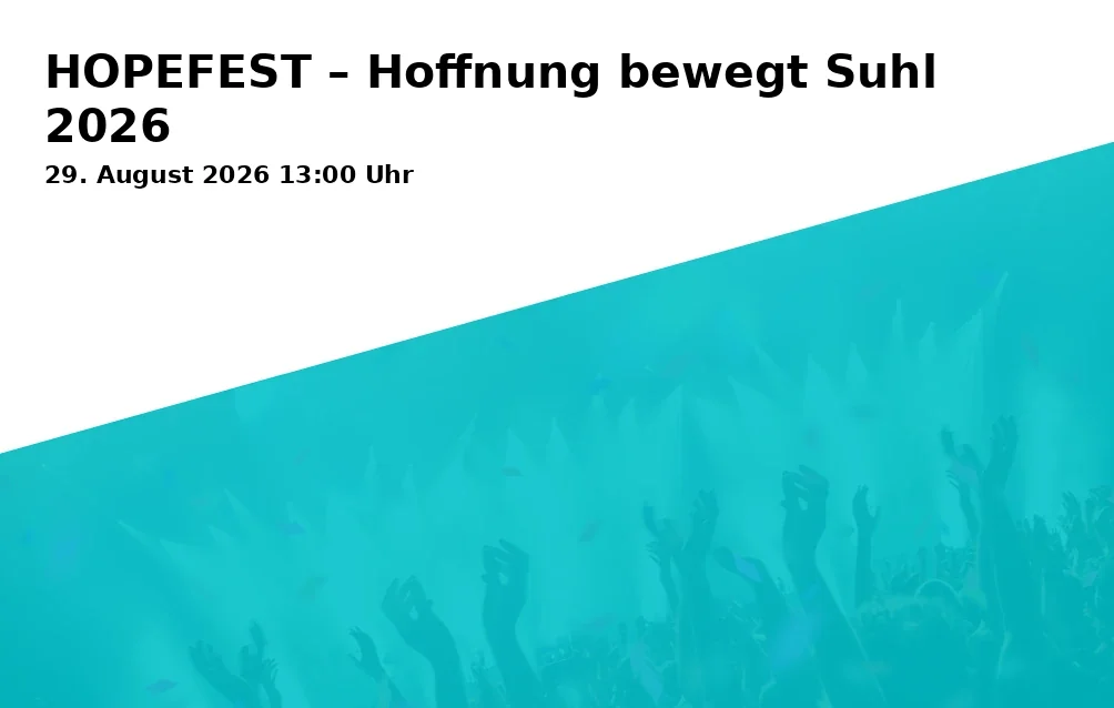 Event: HOPEFEST – Hoffnung bewegt Suhl 2026 in Platz der Deutschen Einheit, 98527 Suhl on 29. August 2026