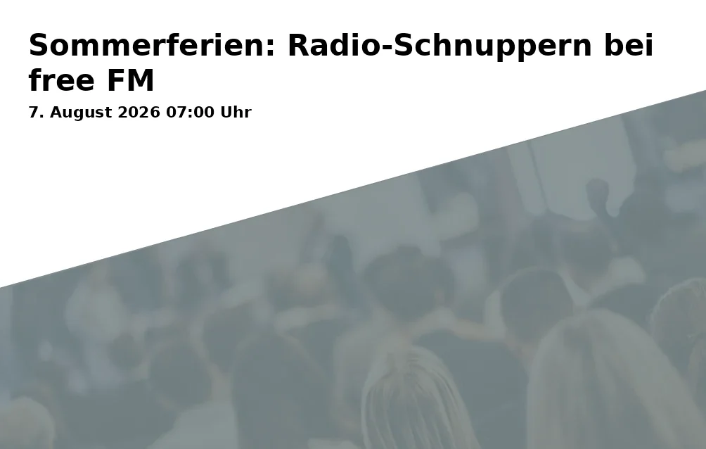 Event: Summer Holidays: Radio Taster at free FM in Radio freeFM, Platzgasse 18, 89073 Ulm on 7. August 2026
