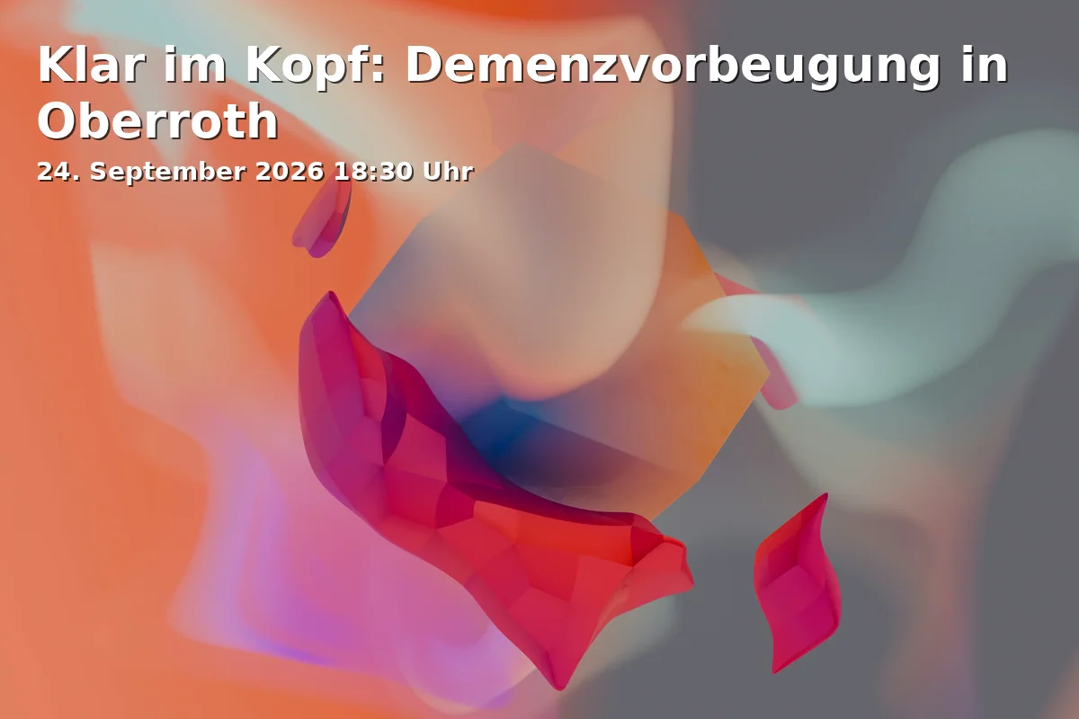 Event: Clear in Mind: Dementia Prevention in Oberroth in Kindergarten, Hauptstraße 41, 89294 Oberroth on 24. September 2026