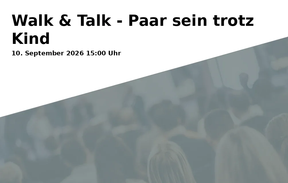 Event: Walk & Talk - Being a Couple despite Children in Tierpark Röhrensee, Treffpunkt an der Gaststätte, Pottensteiner Straße -, 95447 Bayreuth on 10. September 2026